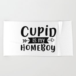Cupid Is My Homeboy Valentine's Day Beach Towel