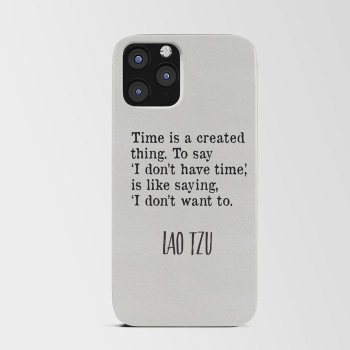 Time is a created thing. Lao Tzu 7 iPhone Card Case