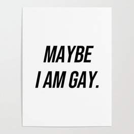 Maybe i am gay Poster