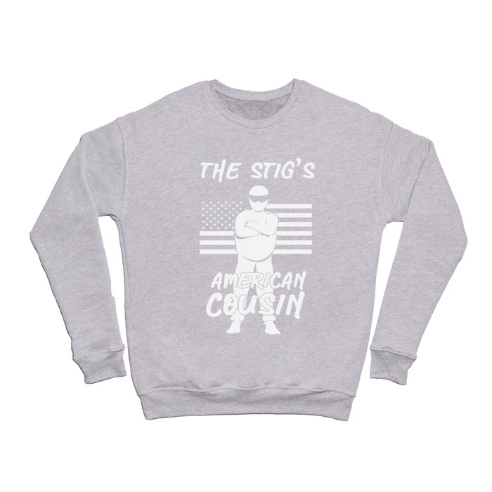 The Stig's American Cousin Crewneck Sweatshirt