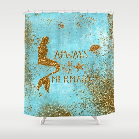 ALWAYS BE A MERMAID-Gold faux Glitter Mermaid Saying Shower ... ALWAYS BE A MERMAID-Gold faux Glitter Mermaid Saying Shower ...