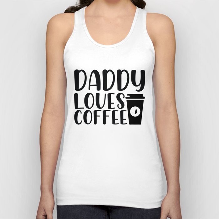 Daddy Loves Coffee Tank Top