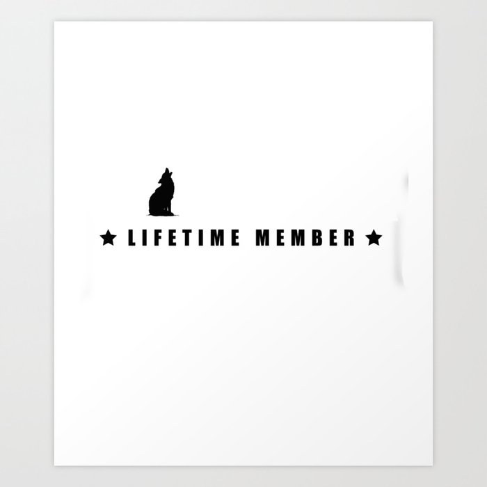 Wolf Pack Lifetime Member Wolves Alpha Carnivore Mammals Fur Animals Wildlife Forest Nature Gift Art Print By Tomgiant