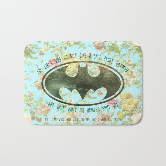FOR GIRLS WHO DO NOT GIVE SHIT ABOUT BAT MAN Bath Mat