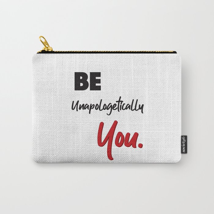 Be Unapologetically You Carry-All Pouch