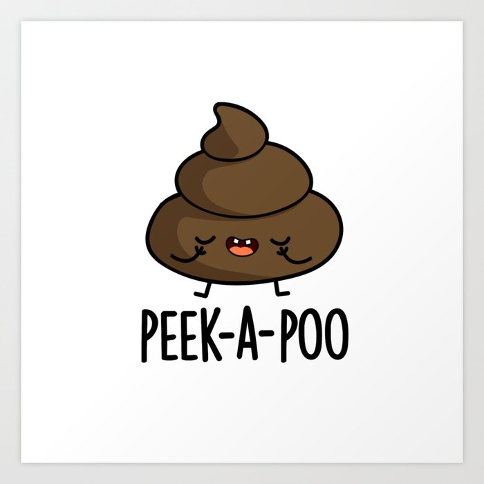 Peek A Poo Cute Poop Pun Art Print