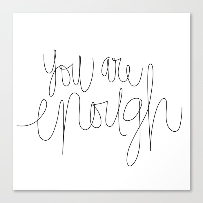 You Are Enough Canvas Print