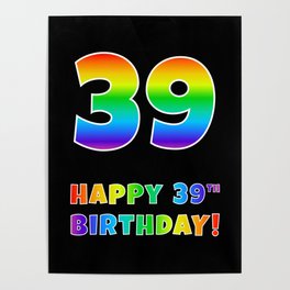[ Thumbnail: HAPPY 39TH BIRTHDAY - Multicolored Rainbow Spectrum Gradient Poster ]