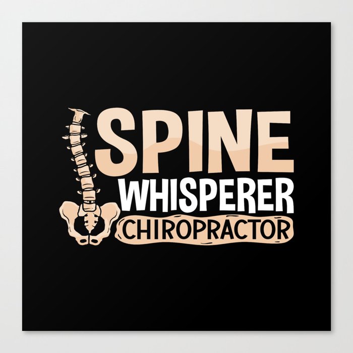 Chiropractic Spine Whisperer Chiropractor Chiro Canvas Print