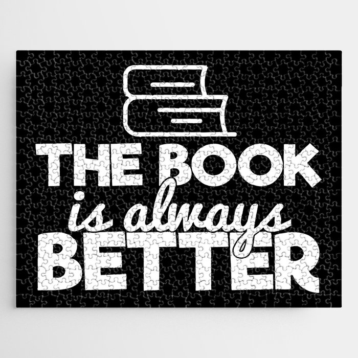 The Book Is Always Better Bookworm Reading Typography Quote Funny Jigsaw Puzzle