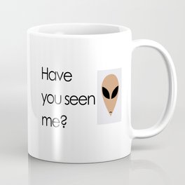 "Have you seen me?" Alien poster without background Coffee Mug