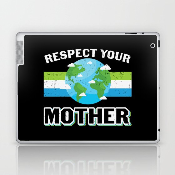 Respect Your Mother Earth Laptop & iPad Skin