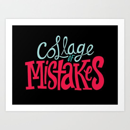 Collage of Mistakes Art Print