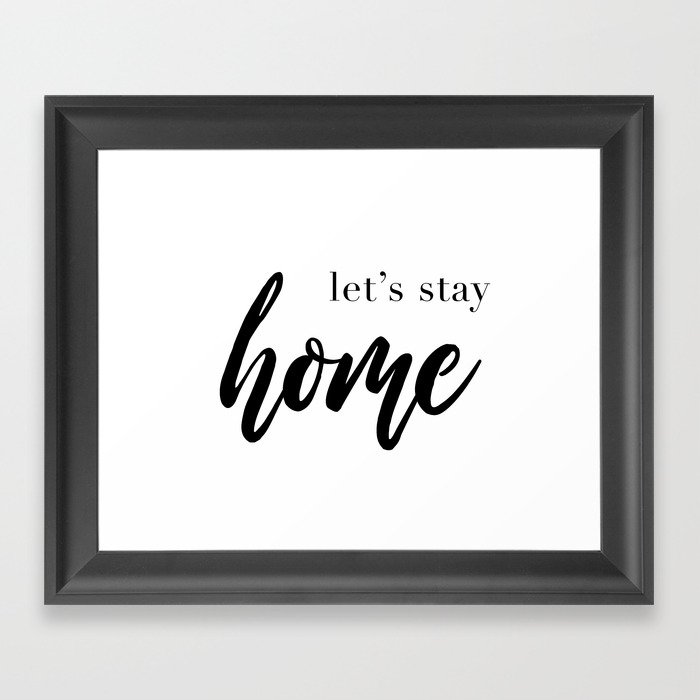Let S Stay Home Quote House Print Relaxation Quotes Comfort And