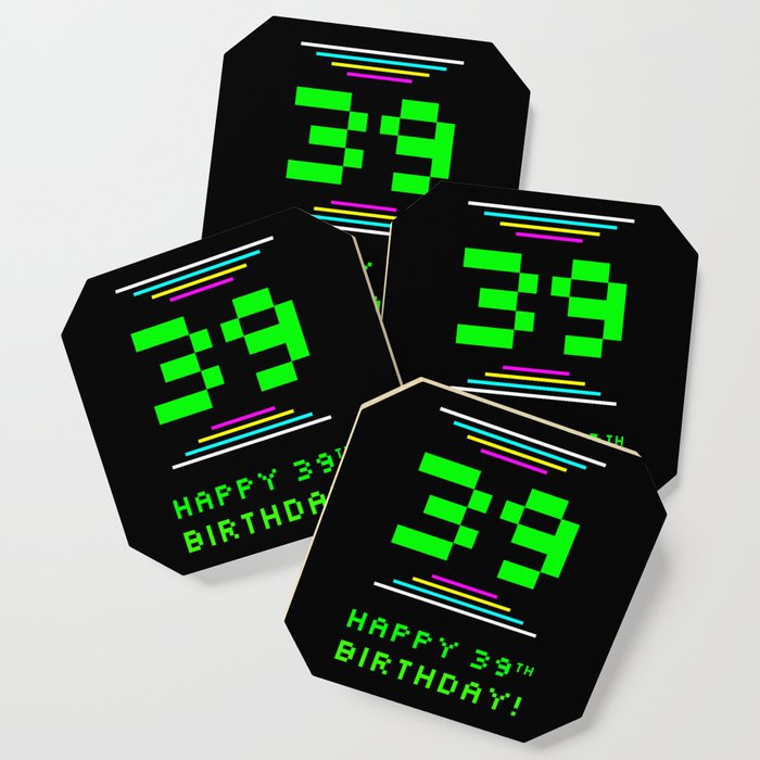 39th Birthday - Nerdy Geeky Pixelated 8-Bit Computing Graphics Inspired Look Coaster