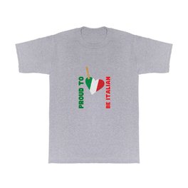 Proud to be Italian - epic design T Shirt