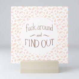 Fuck Around and Find Out Hand Lettered Mini Art Print