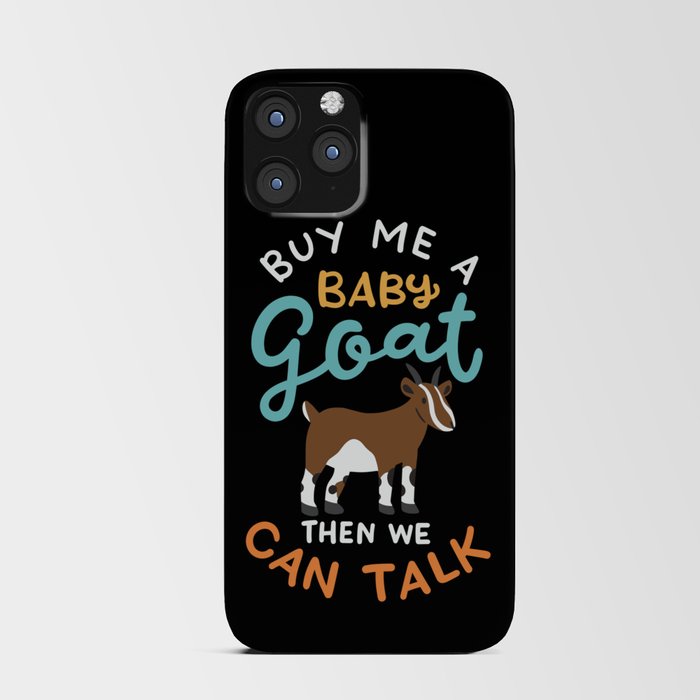Buy Me A Baby Goat Then We Can Talk iPhone Card Case