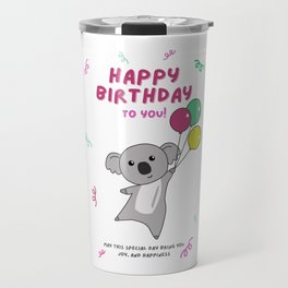Koala Wishes Happy Birthday To You Koalas Travel Mug