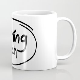 morning bitch Coffee Mug