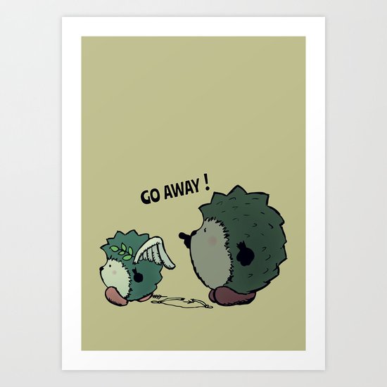 Go away! Art Print