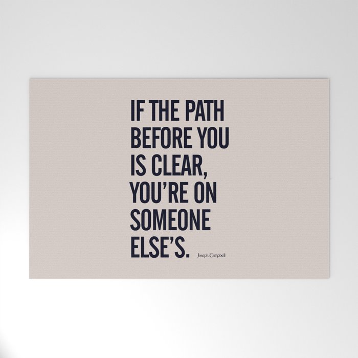 Motivational Life Quote Joseph Campbell Path Quotes Overcome Life S Challenges Welcome Mat By Stefanoreves Society6