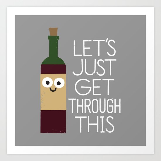 When You’re Feeling Merlot Art Print