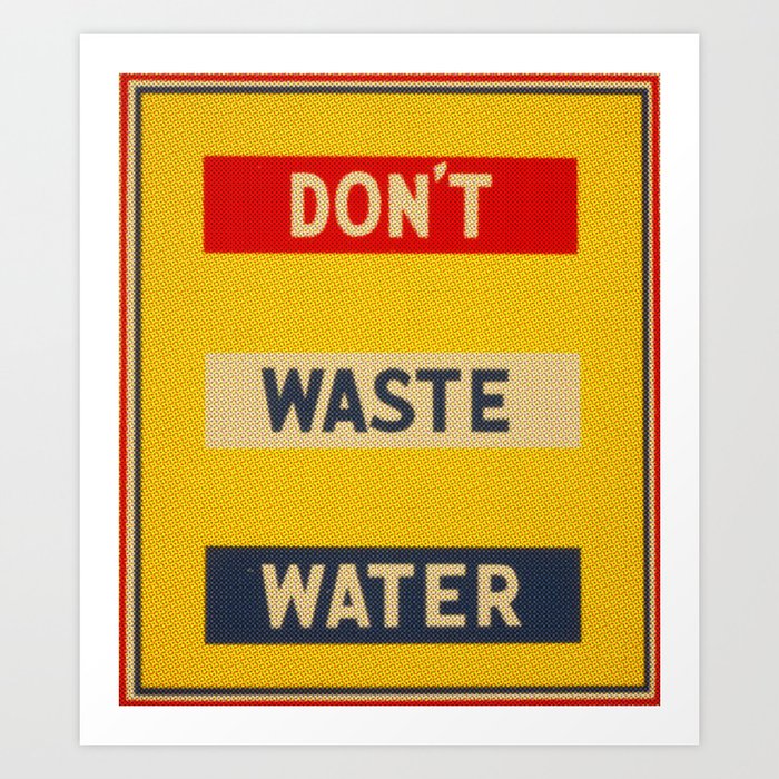 Don’t waste water | vintage aesthetic Art Print