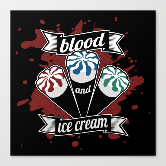 Blood & Ice Cream Canvas Print