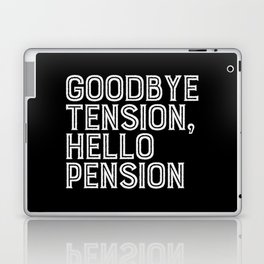 Goodbye Tension Hello Pension Retirement Laptop Skin