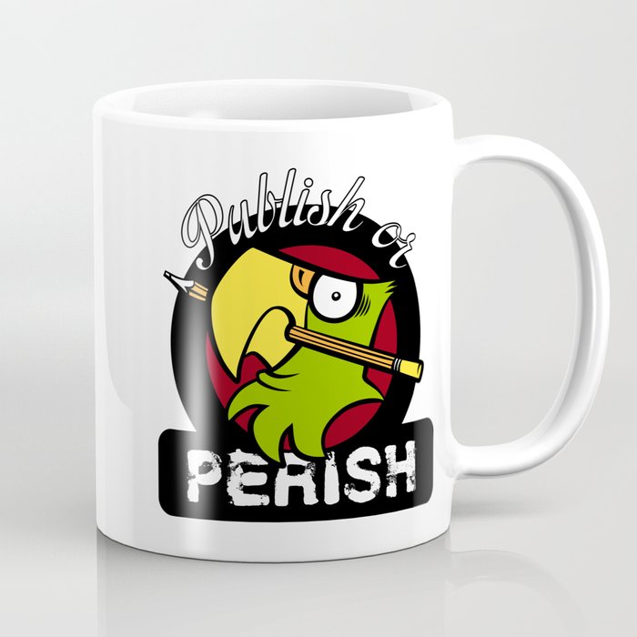 Publish or perish! Coffee Mug