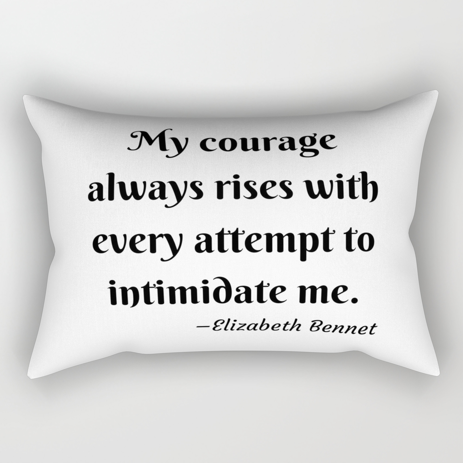 Elizabeth Bennet Courage Quote Pride And Prejudice Jane Austen Rectangular Pillow By Avantmarket Society6