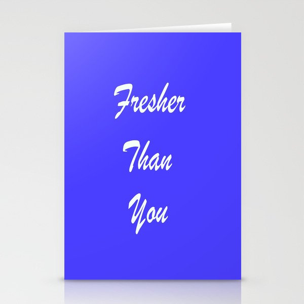 Fresher Than You : Periwinkle Stationery Cards