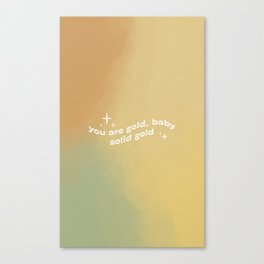 You're Gold Baby, Solid Gold Canvas Print