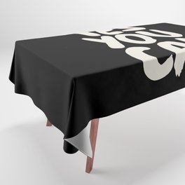 Yes You Can Tablecloth
