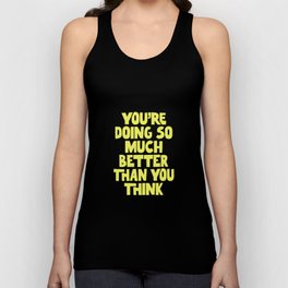 You're Doing So Much Better Than You Think Unisex Tank Top