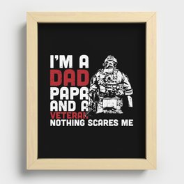 Dad Papa And Veteran Nothing Scares Me Recessed Framed Print