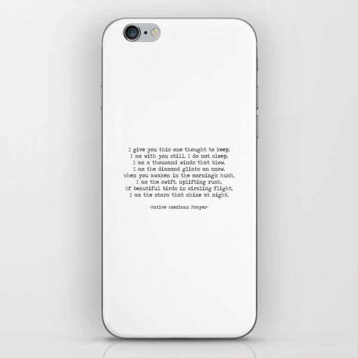 I Give You This One Thought To Keep, I am With You Still, Native American Prayer, Native American quote. iPhone Skin