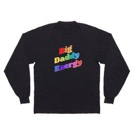Big Daddy Energy Rainbow Long Sleeve T-shirt