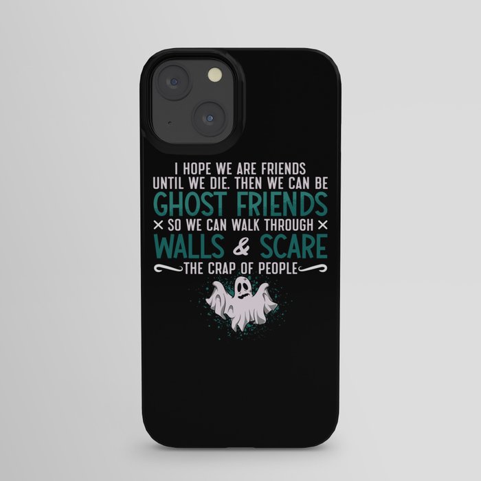 Ghost Hunter I Hope We Are Friends Paranormal Hunt iPhone Case
