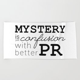 Mystery is just confusion with better PR Beach Towel