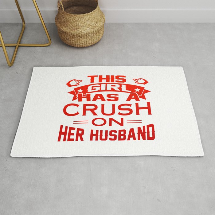 THIS GIRL HAS A CRUSH ON HER HUSBAND Rug