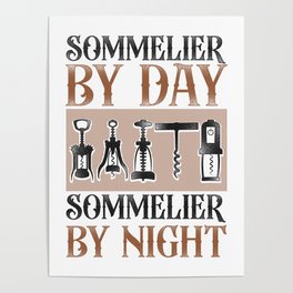 Sommelier Wine Drinking Sommelier By Day Sommelier By Night Corkscrew Wine Poster