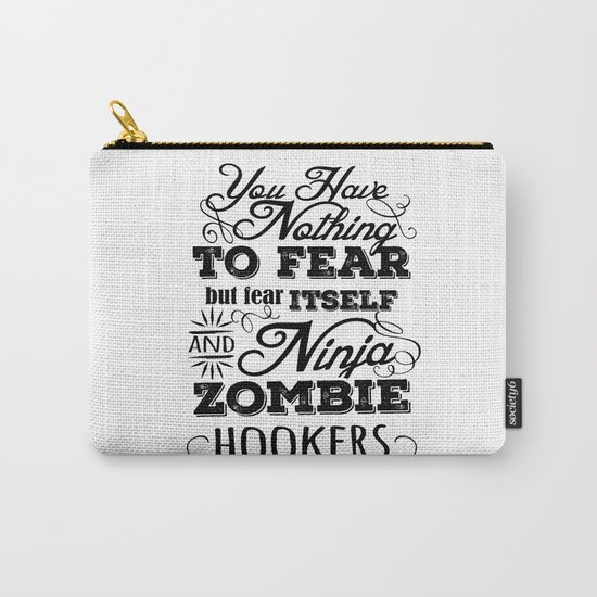 Nothing to fear but ninja zombie hookers Carry-All Pouch