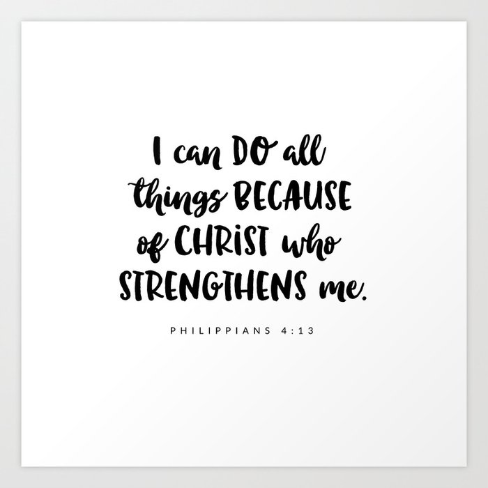 Philippians 4 13 Bible Verse Art Print By Byalliza Society6