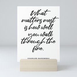 What matters most - Charles Bukowski Quote - Literature - Typography Print 1 Mini Art Print
