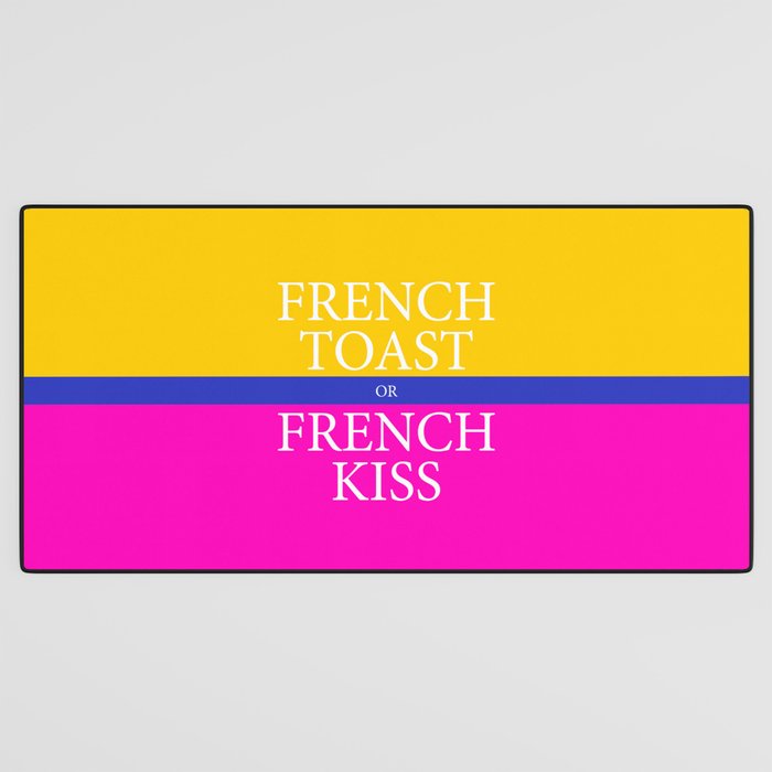 FRENCH TOAST or FRENCH KISS Desk Mat by Art Frankenberg Society6