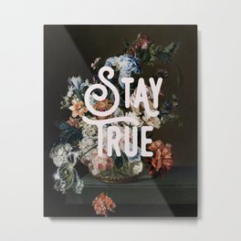 Stay True Metal Print | Typographyart, Graphicdesign, Moderntypography, Flowerprint, Oil, Floralart, Staytrueprint, Botanicalprint, Aliciabock, Vintagepainting 