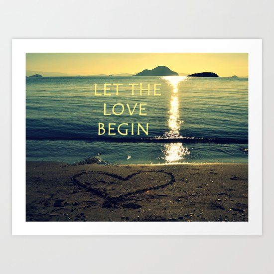 let the love begin Art Print