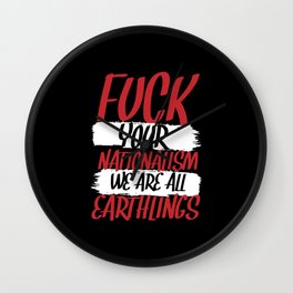 Fuck Your Nationalism Escape Refugees Wall Clock
